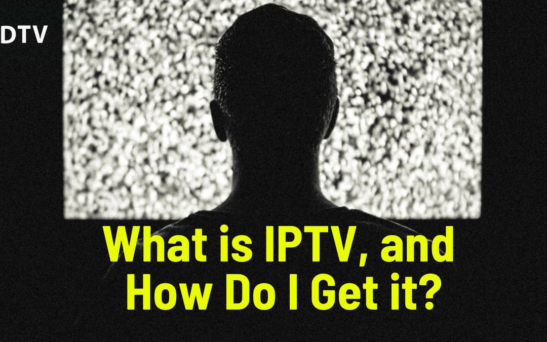 What is IPTV