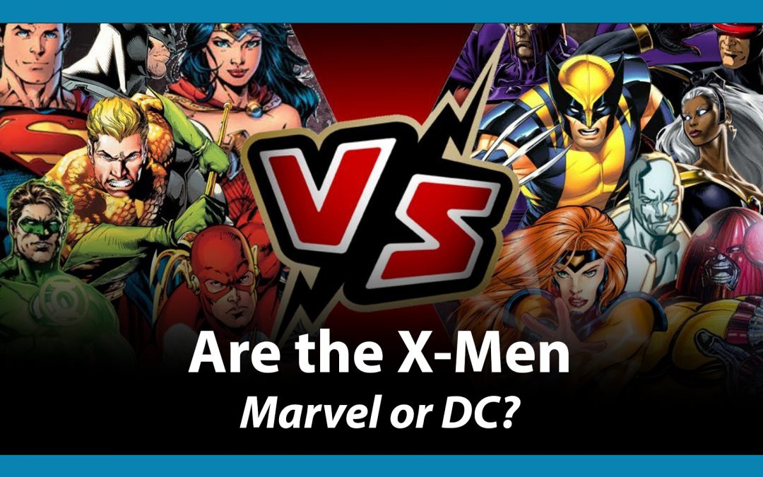 Are the X-Men Marvel or DC