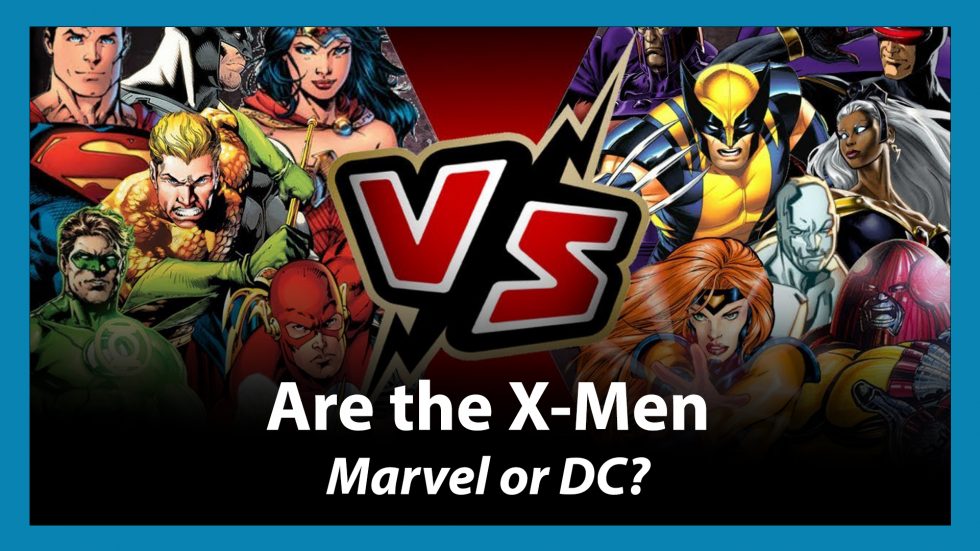 Are the X-Men Marvel or DC