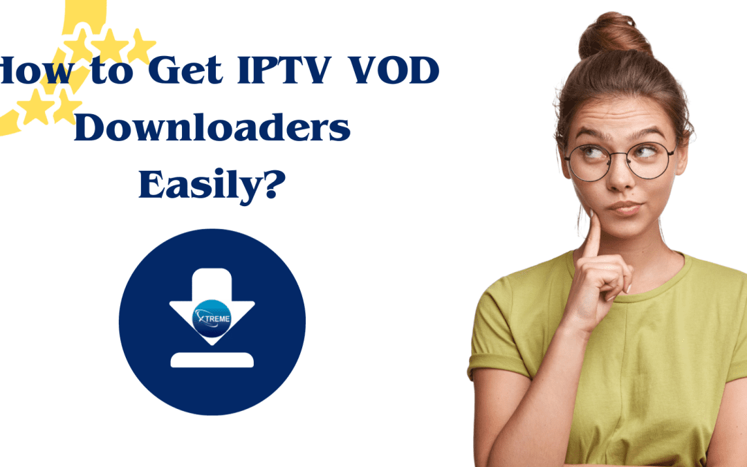 IPTV VOD Downloaders