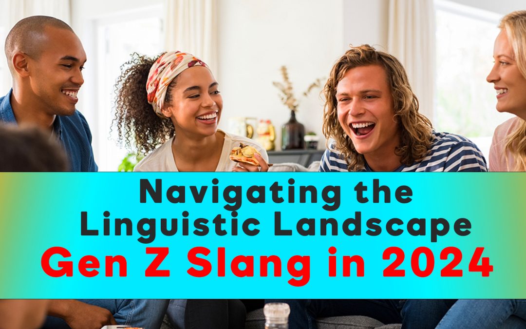 The Linguistic Landscape: Gen Z Slang in 2024