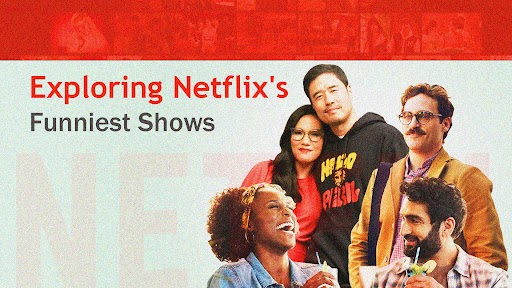 Exploring Netflix's Funniest Shows