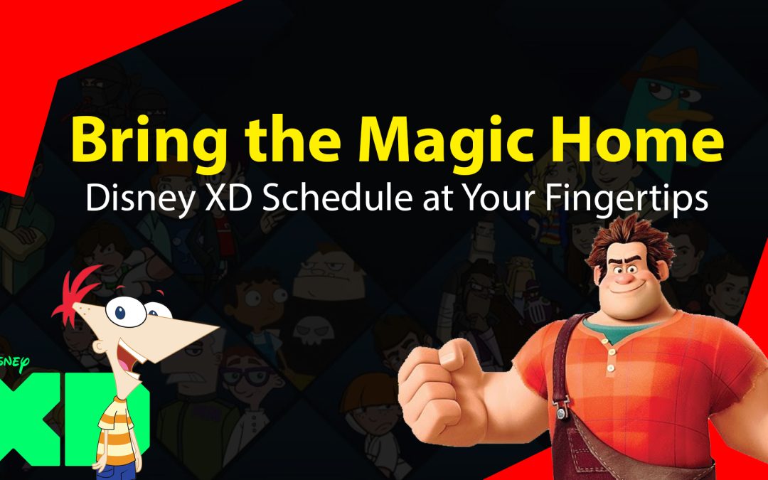 Bring the Magic Home: Disney XD Schedule at Your Fingertips