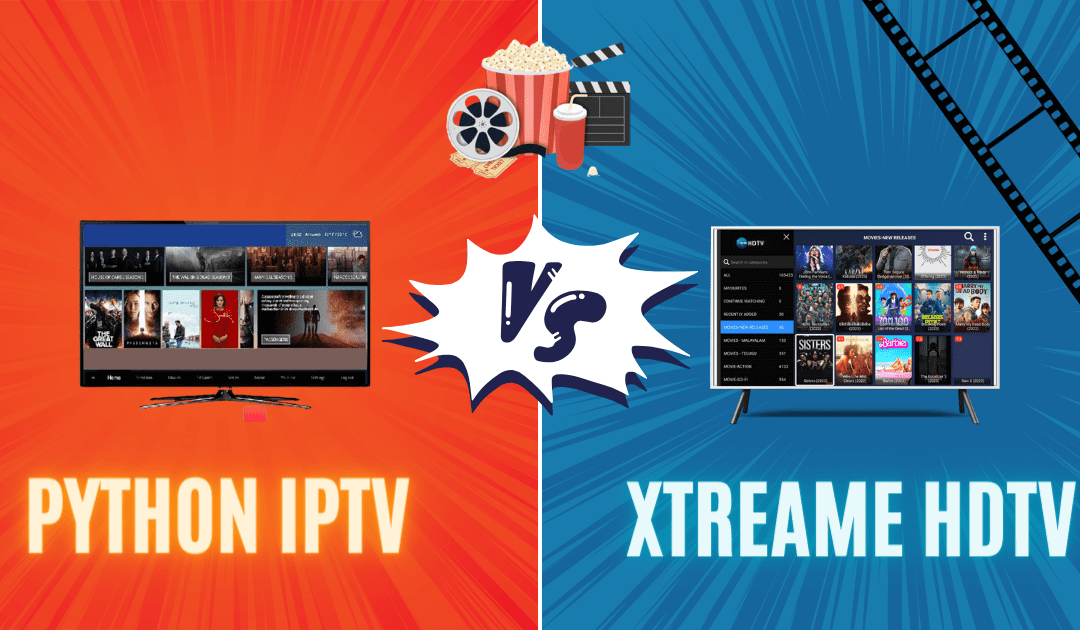 Python IPTV vs. Xtream HDTV